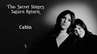 The Secret Sisters - "Cabin" [Audio Only]