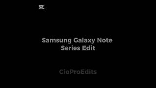 Samsung Galaxy Note Series Edit #samsung #samsungnote #edit