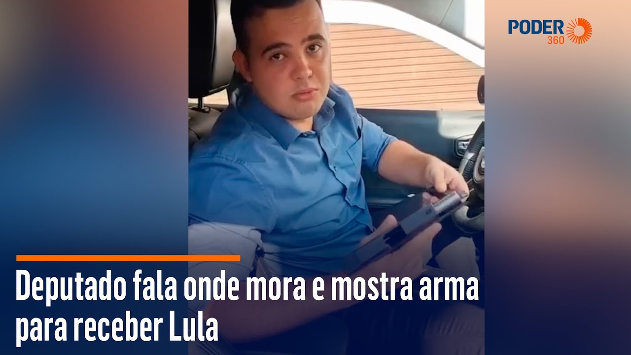 Deputado fala onde mora e mostra arma para receber Lula