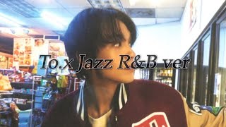 HAECHAN - To.x Jazz R&B Remix