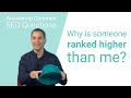 Common SEO Question: Why is Someone Ranked Higher Than Me?