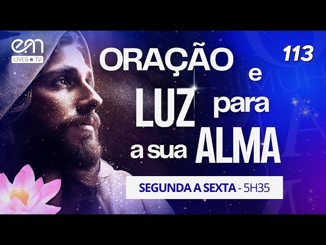 ORAÇÃO E LUZ PARA A SUA ALMA #113— PALAVRAS DA VIDA ETERNA — QUANDO JESUS FALA AO CORAÇÃO | Emmanuel