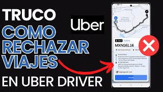 Uber Driver Como Rechazar Viajes Metodo Actualizado Octubre 2025