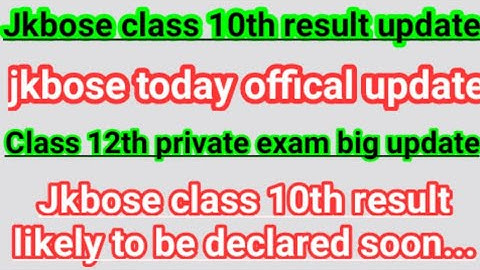 Jkbose class 10th result out|Big update|jkbose today offical notification|class 12th private exam|