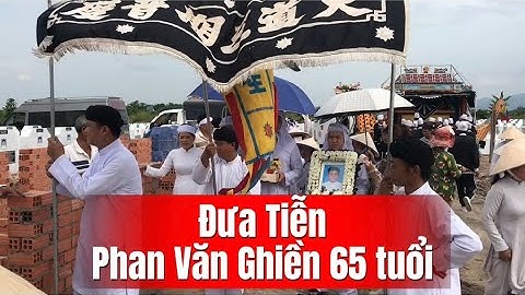 Lễ đưa tiễn, đh phan văn ghiền 65 tuổi nơi cực lạc #letang #daocaodai #tayycaodai