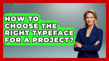 How To Choose The Right Typeface For A Project? - Graphic Design Nerd
