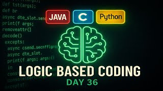 Logic Oriented Coding Day-36 | C, Java, Python Explained in Telugu | technicaltopics Live