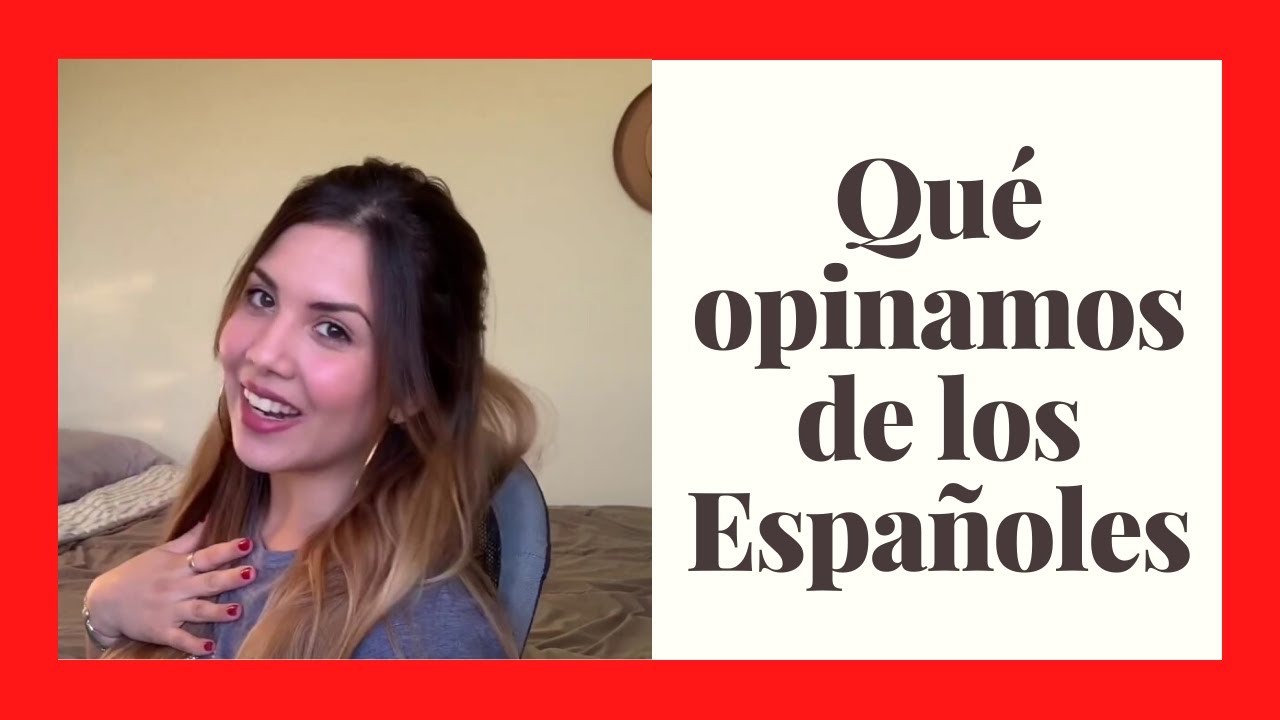 Que Opinan Los Rumanos De Los Españoles