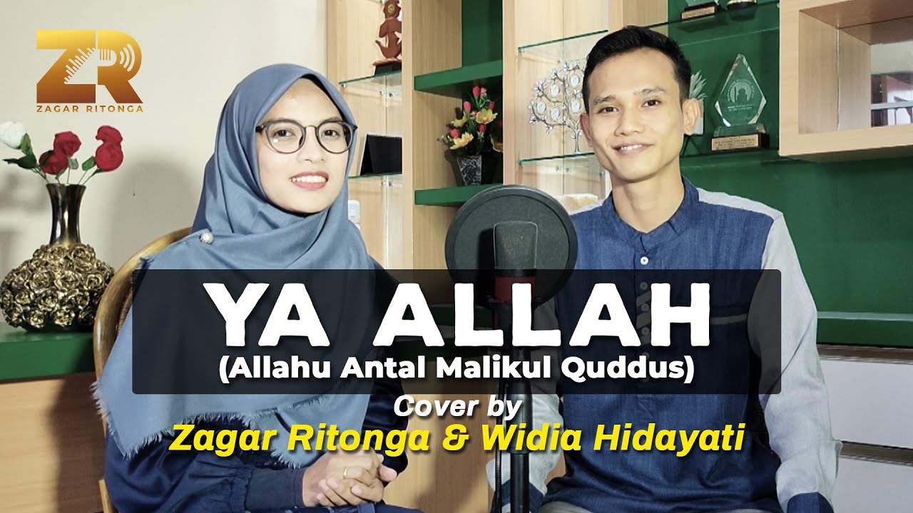 Ya Allah Allahu Antal Malikul Quddus Cover 2021 Zagar Ritonga Widia Hidayati Youtube
