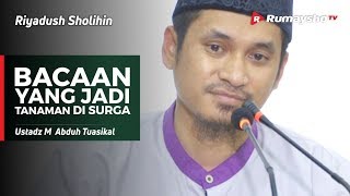 Riyadush Sholihin: Dzikir  yang Jadi Tanaman di Surga - Ustadz M Abduh Tuasikal