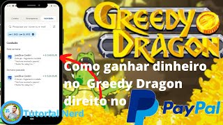 Como ganhar dinheiro jogado no Greedy Dragon direito na conta Pay Pal (COM PROVA DE PAGAMENTO) screenshot 5