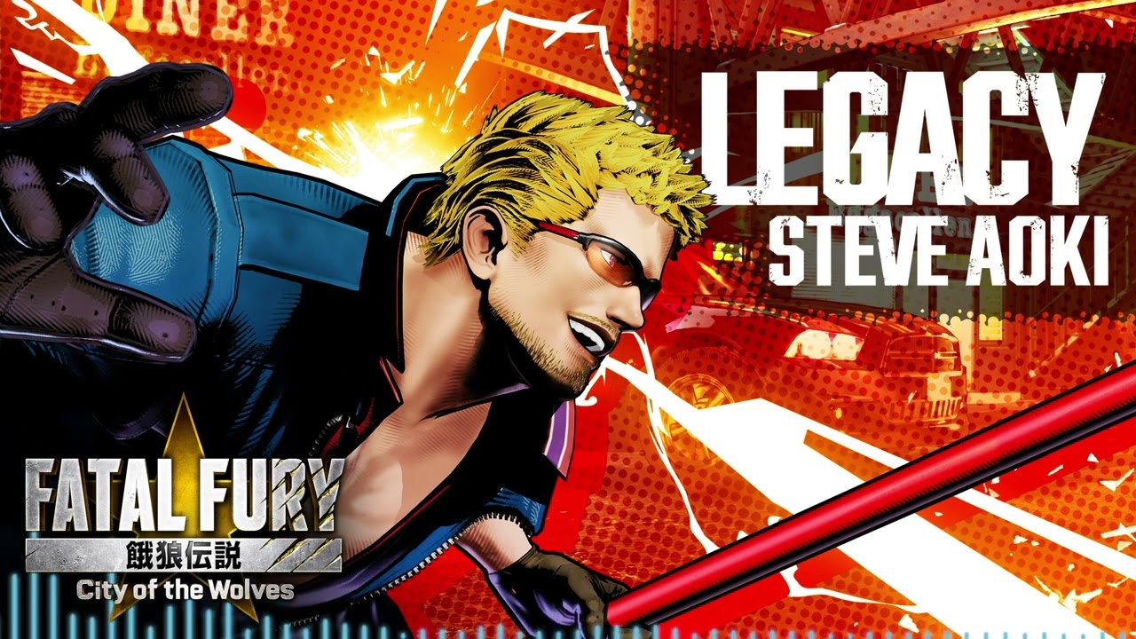 FATAL FURY: CotW|STAGE MUSIC|STEVE AOKI - LEGACY