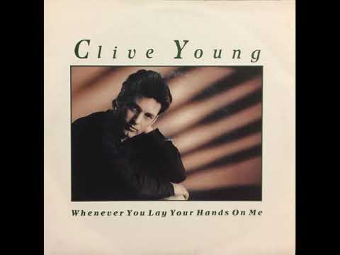 Clive Young — Clive Young - Whenever You Lay Your Hands On Me