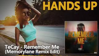TeCay - Remember Me (Memorylane Remix Edit) [HANDS UP]