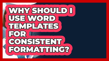 Why Should I Use Word Templates For Consistent Formatting? - Docs and Sheets Pro