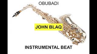 John Blaq - Obubadi ( INSTRUMENTAL BEAT )