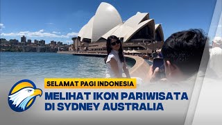 Sydney, Kota Wisata Kelas Dunia dengan Pemandangan Tak Tertandingi [Selamat Pagi Indonesia]