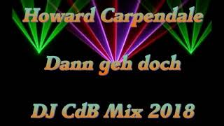 Howard Carpendale - Dann geh doch (DJ CdB Mix 2018)