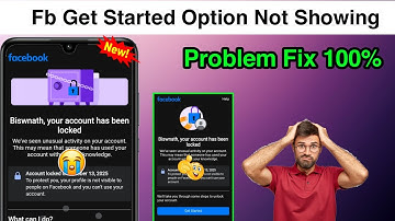 Facebook get started option not showing how to unlock facebook account 2025 unlock fb id 