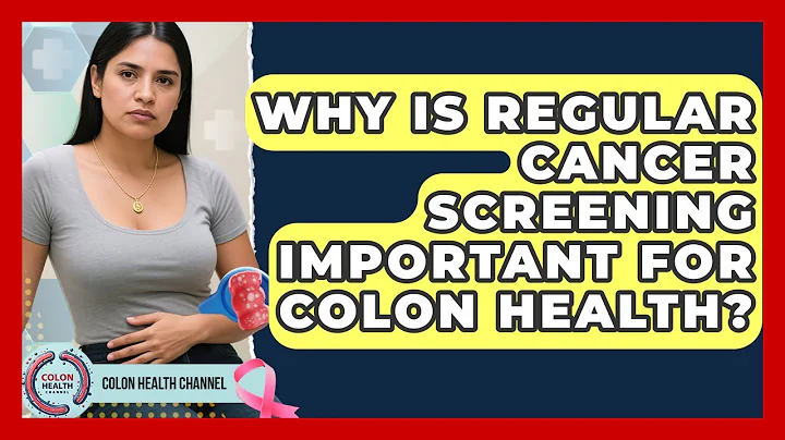 Why Is Regular Cancer Screening Important for Colon Health? | Colon Health Channel