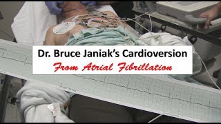 Dr. Bruce Janiak's Cardioversion from Atrial Fibrillation