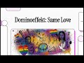 Dominoeffekt: Same Love | Songs gegen Diskriminierung