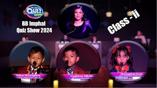 BB Imphal Quiz Show 2024 || Class ii || Quiz Master: Jessia Oinam