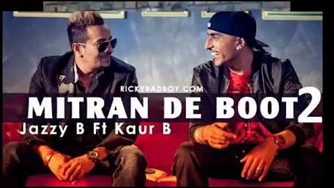 Mittran De Boot-2 || Jazzy B feat. Kaur B || Dr. Jeus || New Track 2017