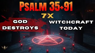 🔥PSALM 91 WARFARE: 7× Psalm 35 + 91 + 70 - GOD NOW DESTROYS HEREDITARY WITCHCRAFT