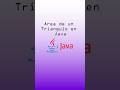 😦💻 Java desde cero, como calcular el área de un triangulo  #shorts #pseint #java #programacion