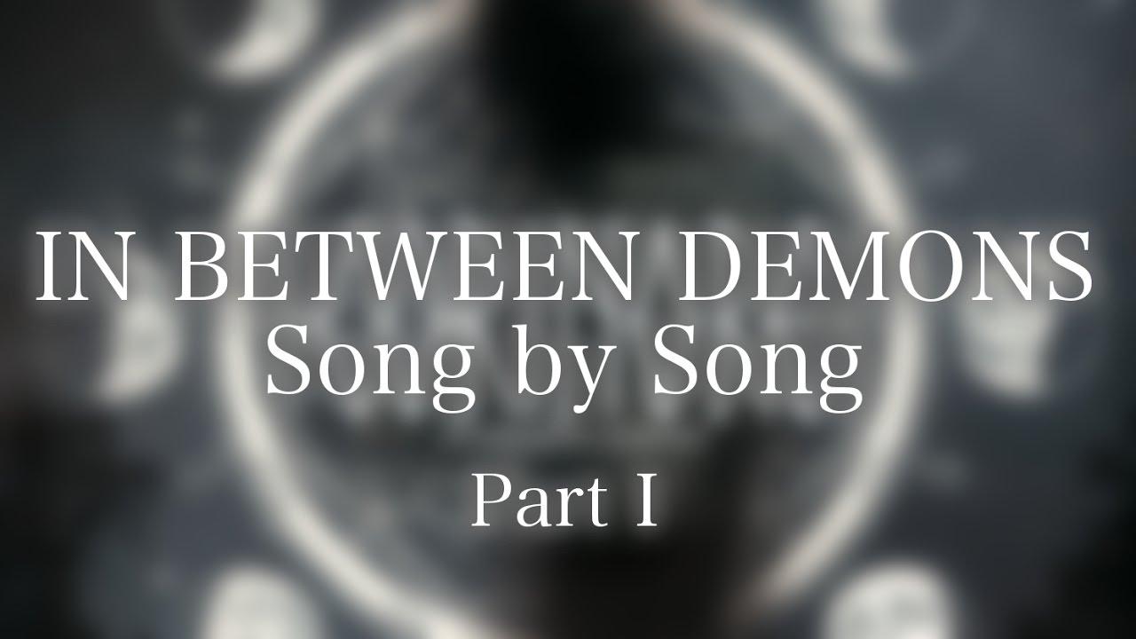 Song By Song - CORINORE - In Between Demons (Part 1)