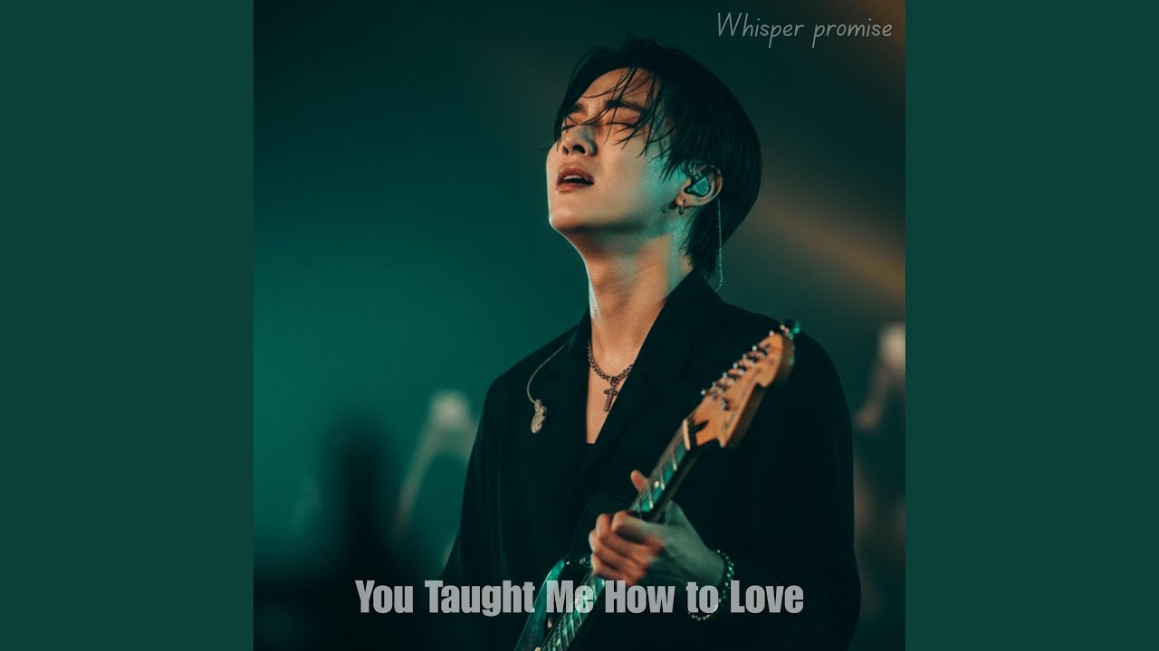 You Taught Me How to Love - YouTube