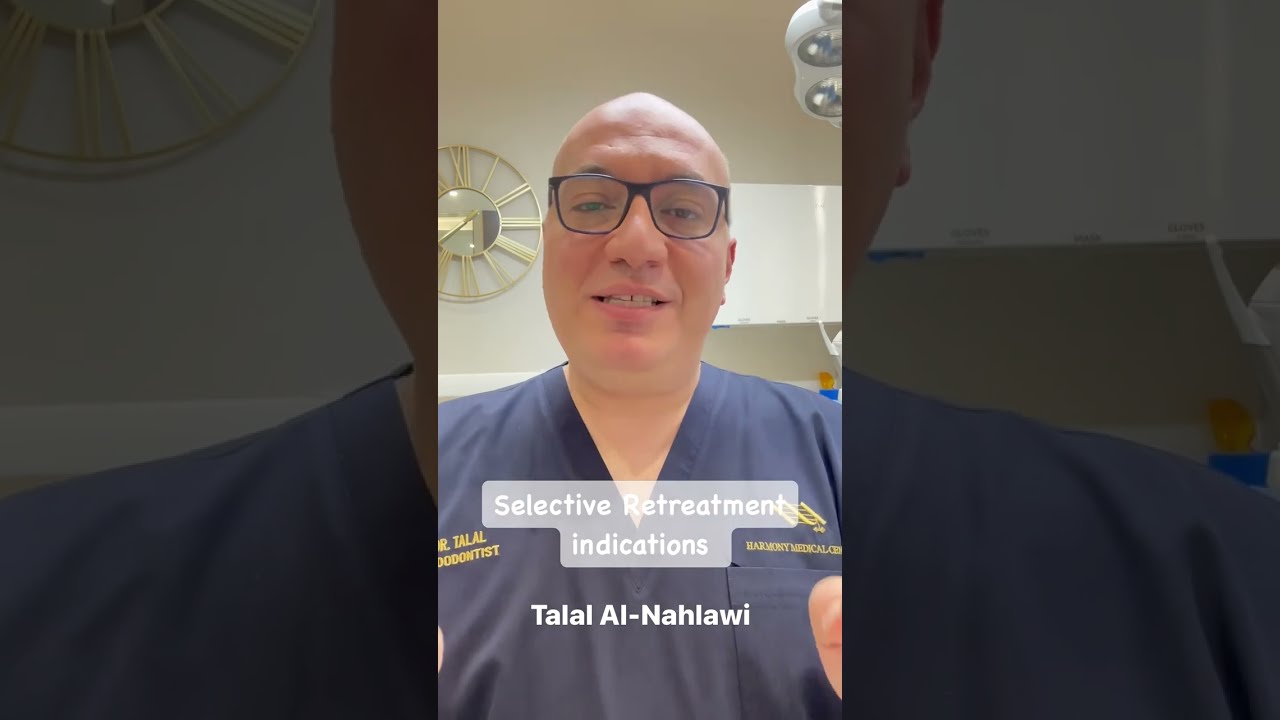 Selective root canal retreatment indications by Prof Dr Talal Al-Nahlawi