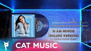 Dj Sava Feat. Ioana Ignat - N-Am Nevoie (Deluxe Version)