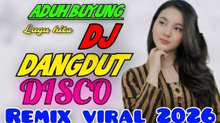 Download Lagu ADUH BUYUNG LAGU HITS DJ DANGDUT DISCO REMIX VIRAL 2026 MP3