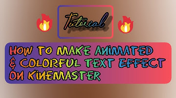 Create Animated & Colorful Text Effects on Kinemaster