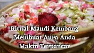 Membuka Aura dengan Ritual Mandi Kembang