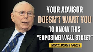 Charlie Munger: The Truth Your Financial Advisor Will Never Tell You