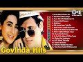 Govinda Karisma 90 S Songs 90 S Blockbuster Songs Govinda Hit Songs कर श म ग व द ग न