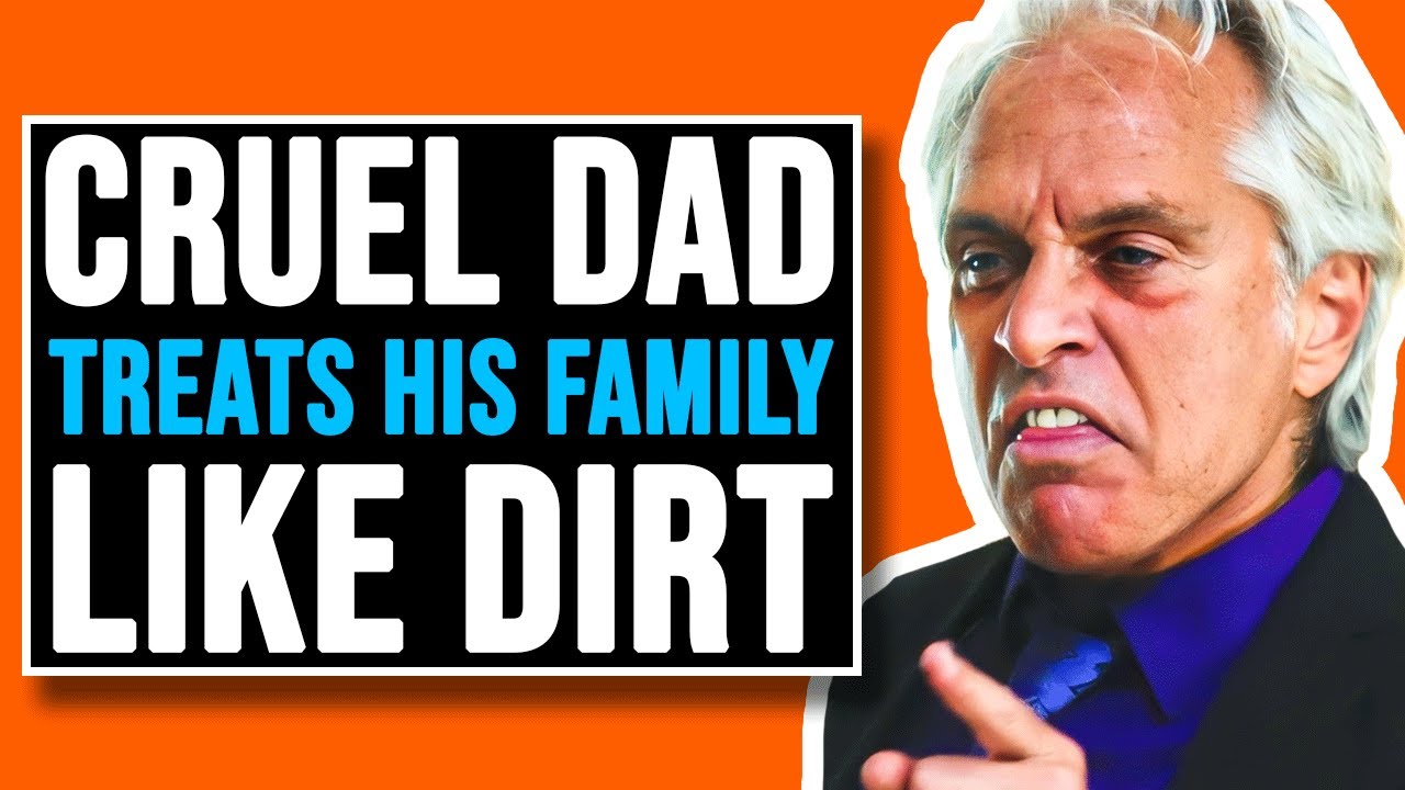 Controlling Dad Is Horrible To His Family And Get's What He Deserves ...