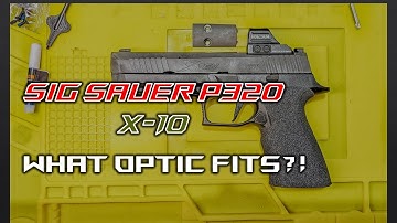 Sig Sauer P320 X-Ten:  Holosun HE507C + Adapter Fit