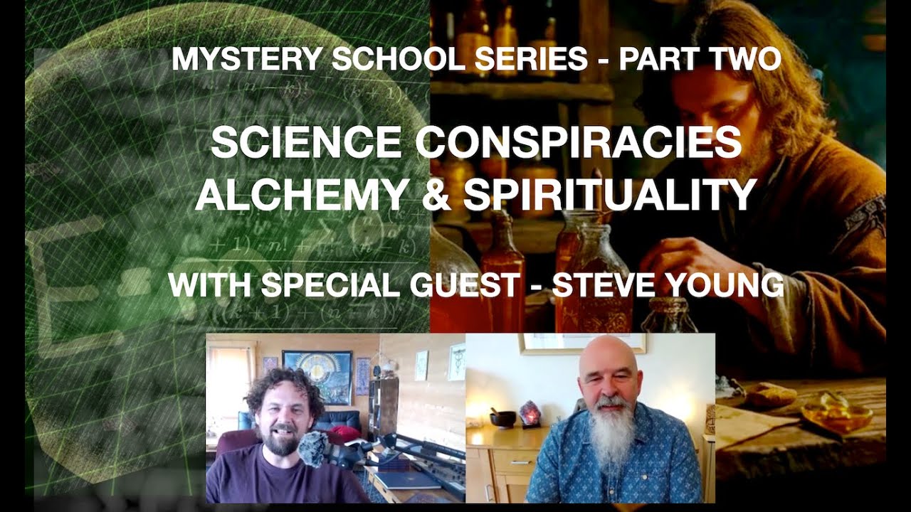Steve Young Science Conspiracies & Alchemy  Part 2