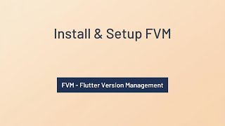 How to Install & setup FVM - Flutter Version Management. Content