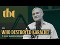 Who Destroyed Karachi? Ft. Ameer Jamaat-e-Islami Khi - Hafiz Naeem Ur Rehman | 237 | TBT