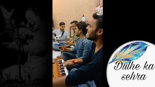 Dulhe Ka Sehra - Full Cover by Sadho Band | @NusratFatehAliKhan