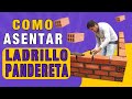 Como Asentar Ladrillo Pandereta ( tutorial 2021 )