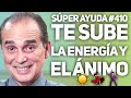 SÚPER AYUDA #410 Te Sube La Energía Y El Ánimo