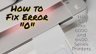 Fix Error 0 or E0 on HP ENVY 6455 Printer