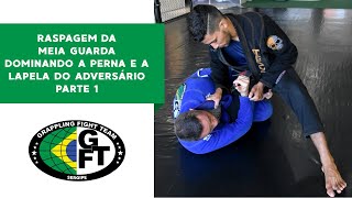 Parte 1: Raspagem da Meia Guarda, Dominando a Perna e a Lapela do Adversário #jiujitsu