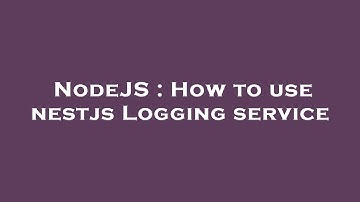 NodeJS : How to use nestjs Logging service